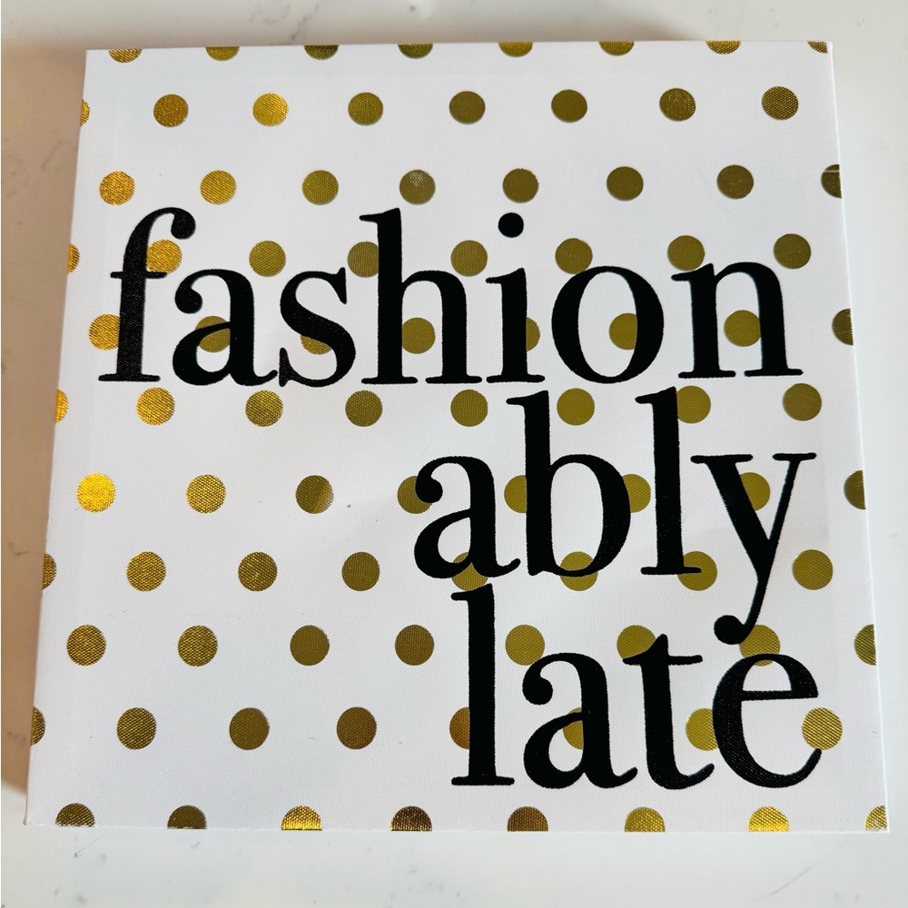 Fashionably Late Wall Art with Gold Polka Dots - Fun room/bath/closet decor